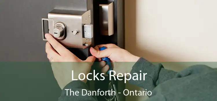 Locks Repair The Danforth - Ontario