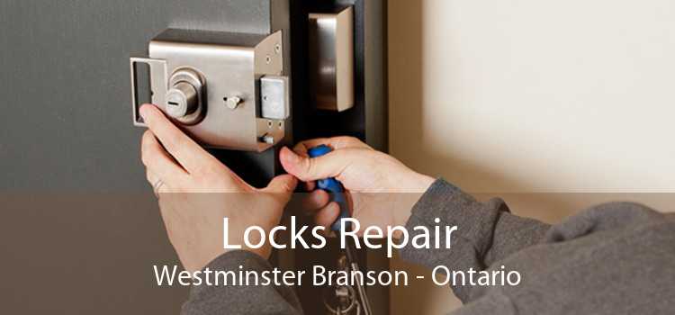Locks Repair Westminster Branson - Ontario