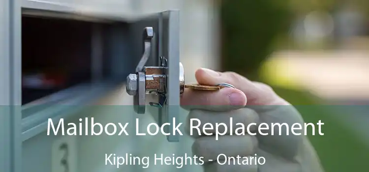 Mailbox Lock Replacement Kipling Heights - Ontario