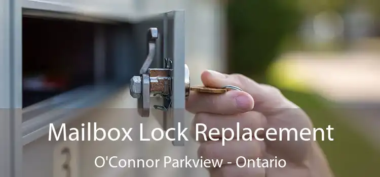 Mailbox Lock Replacement O'Connor Parkview - Ontario