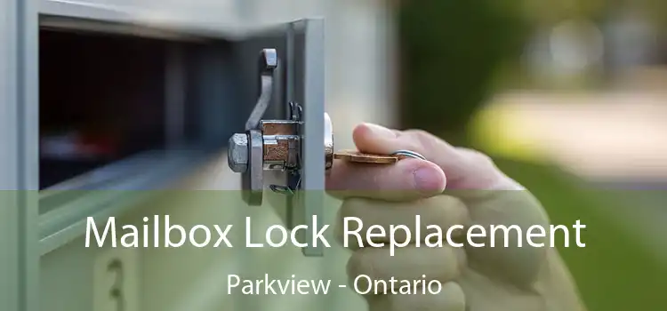 Mailbox Lock Replacement Parkview - Ontario