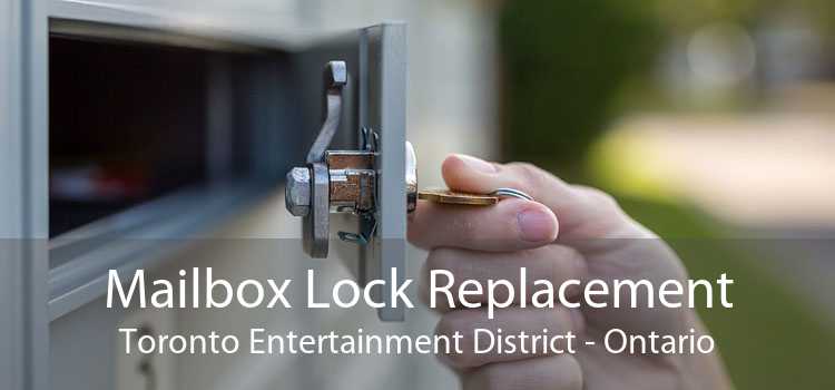 Mailbox Lock Replacement Toronto Entertainment District - Ontario