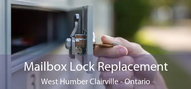 Mailbox Lock Replacement West Humber Clairville - Ontario