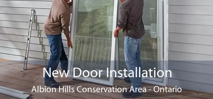 New Door Installation Albion Hills Conservation Area - Ontario