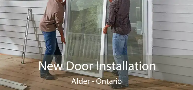 New Door Installation Alder - Ontario