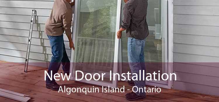 New Door Installation Algonquin Island - Ontario