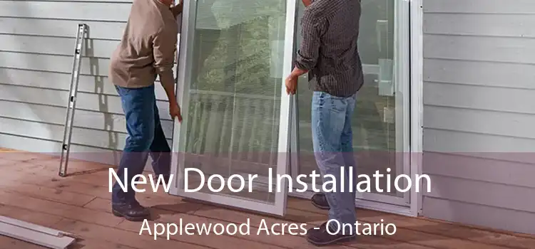 New Door Installation Applewood Acres - Ontario