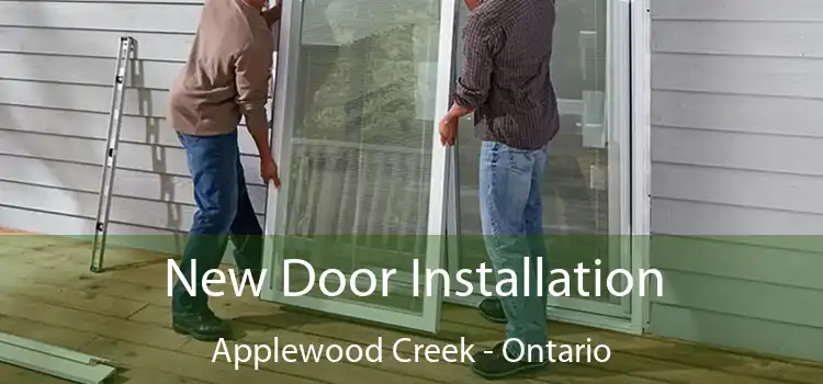 New Door Installation Applewood Creek - Ontario