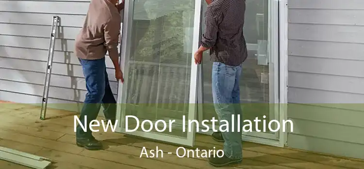 New Door Installation Ash - Ontario