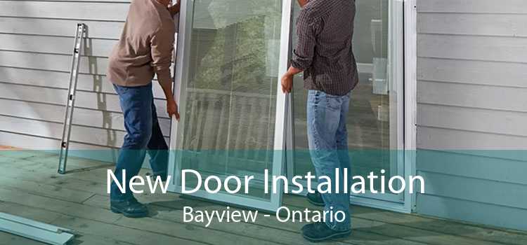 New Door Installation Bayview - Ontario