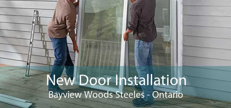 New Door Installation Bayview Woods Steeles - Ontario