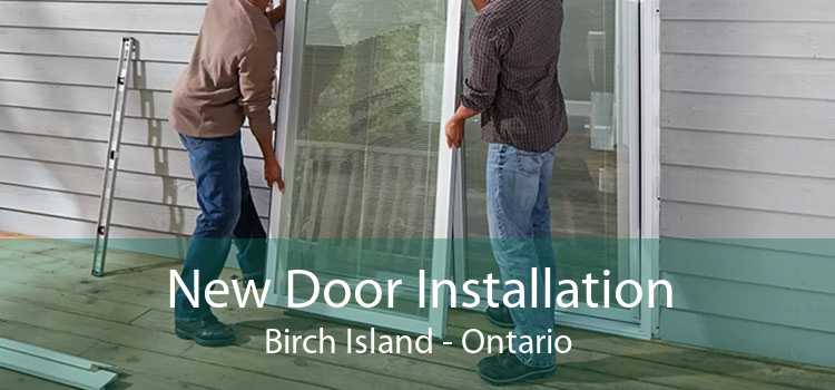 New Door Installation Birch Island - Ontario
