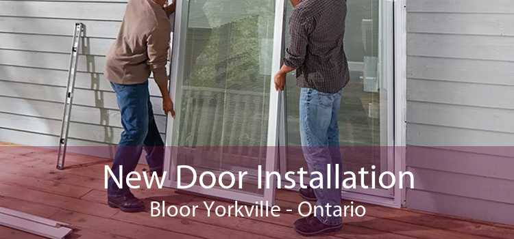 New Door Installation Bloor Yorkville - Ontario