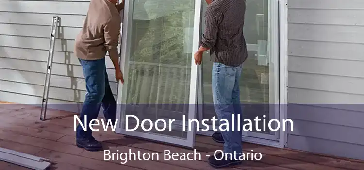 New Door Installation Brighton Beach - Ontario
