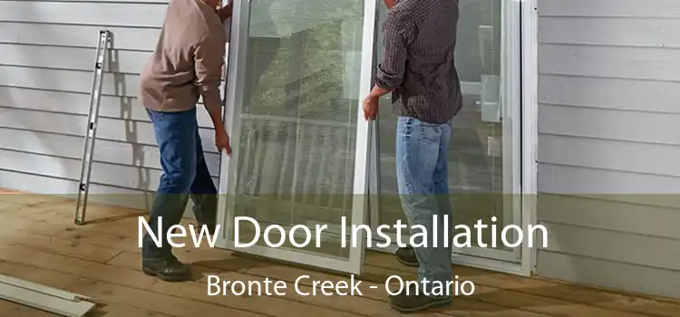 New Door Installation Bronte Creek - Ontario