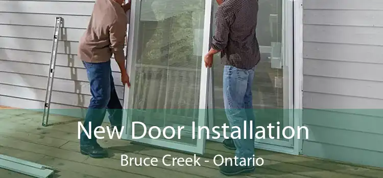 New Door Installation Bruce Creek - Ontario