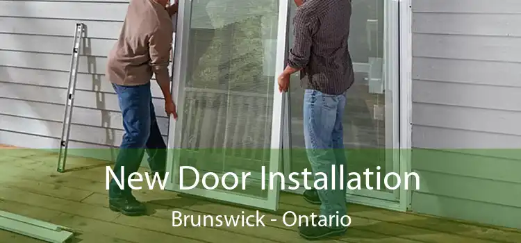 New Door Installation Brunswick - Ontario