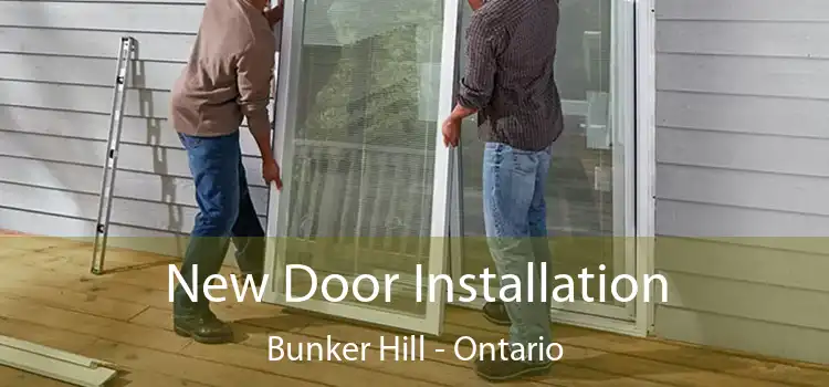 New Door Installation Bunker Hill - Ontario