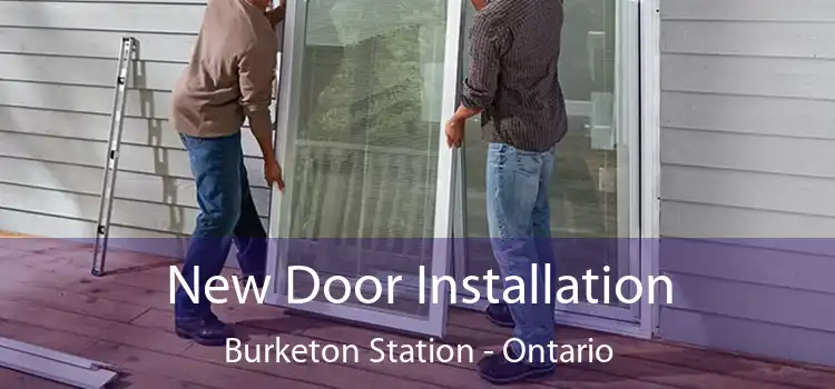 New Door Installation Burketon Station - Ontario
