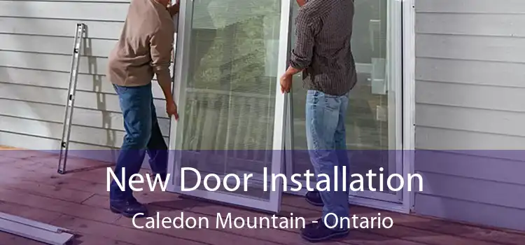 New Door Installation Caledon Mountain - Ontario