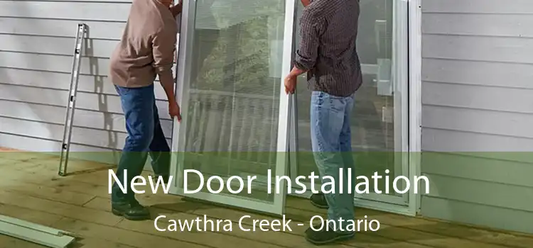 New Door Installation Cawthra Creek - Ontario