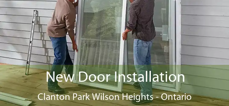 New Door Installation Clanton Park Wilson Heights - Ontario