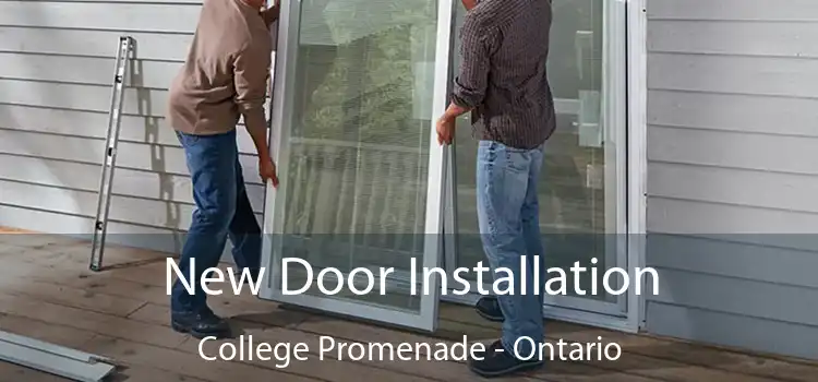 New Door Installation College Promenade - Ontario