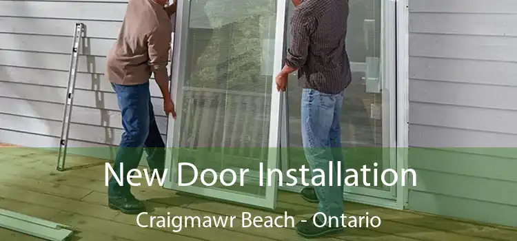 New Door Installation Craigmawr Beach - Ontario