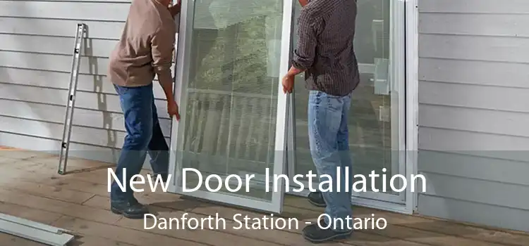 New Door Installation Danforth Station - Ontario