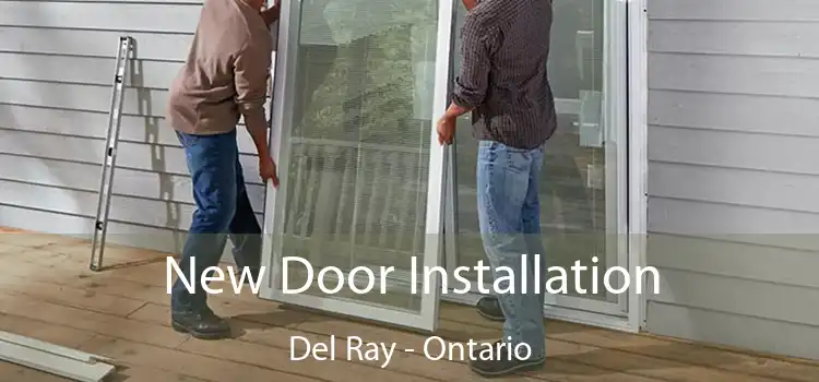 New Door Installation Del Ray - Ontario