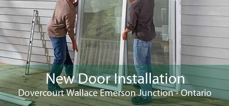 New Door Installation Dovercourt Wallace Emerson Junction - Ontario