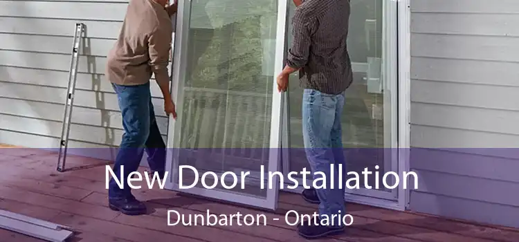 New Door Installation Dunbarton - Ontario