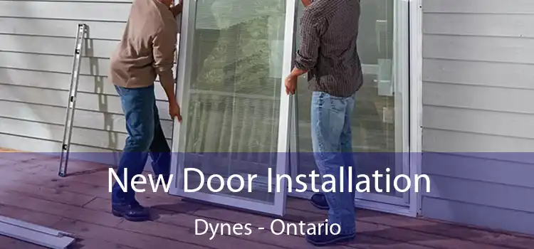 New Door Installation Dynes - Ontario