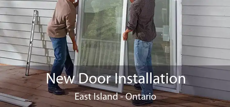 New Door Installation East Island - Ontario