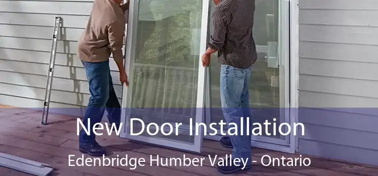 New Door Installation Edenbridge Humber Valley - Ontario
