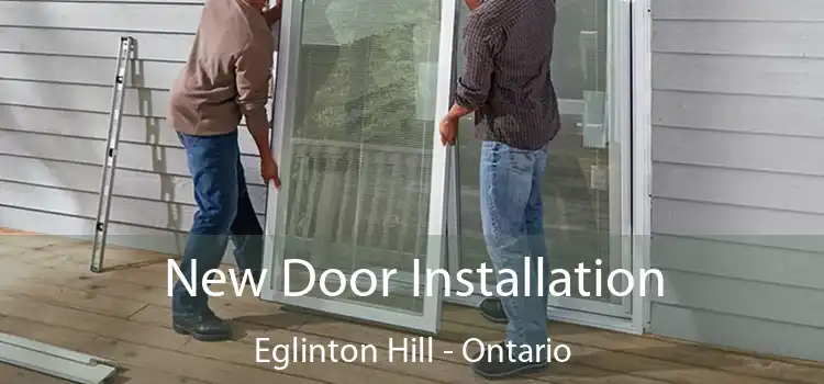 New Door Installation Eglinton Hill - Ontario