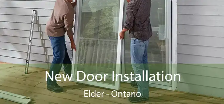 New Door Installation Elder - Ontario