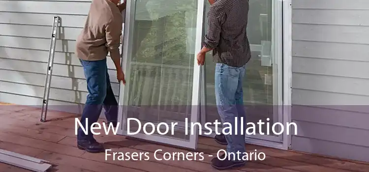 New Door Installation Frasers Corners - Ontario