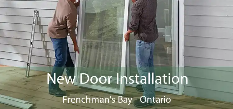 New Door Installation Frenchman's Bay - Ontario