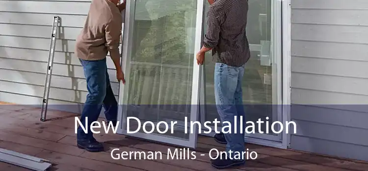 New Door Installation German Mills - Ontario