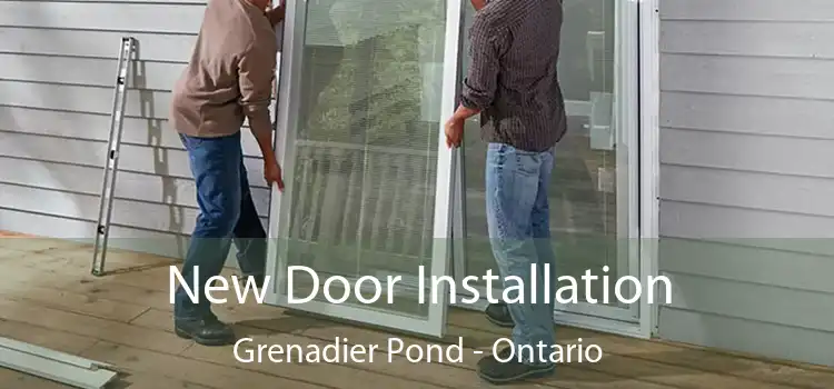 New Door Installation Grenadier Pond - Ontario