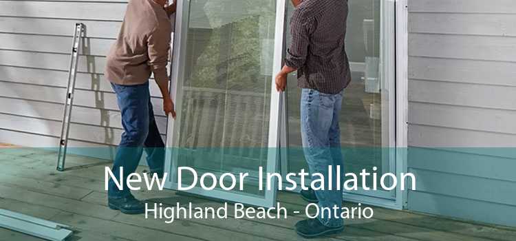 New Door Installation Highland Beach - Ontario