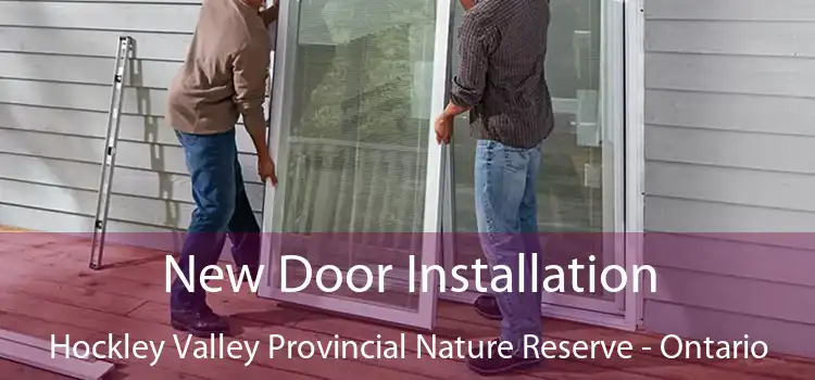 New Door Installation Hockley Valley Provincial Nature Reserve - Ontario