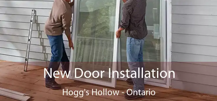 New Door Installation Hogg's Hollow - Ontario