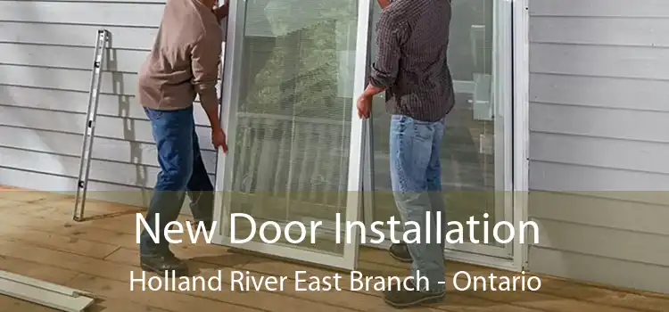 New Door Installation Holland River East Branch - Ontario
