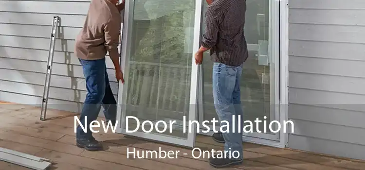 New Door Installation Humber - Ontario
