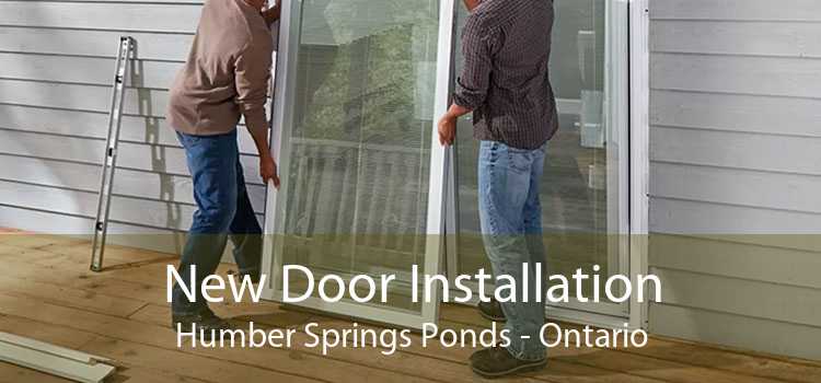 New Door Installation Humber Springs Ponds - Ontario