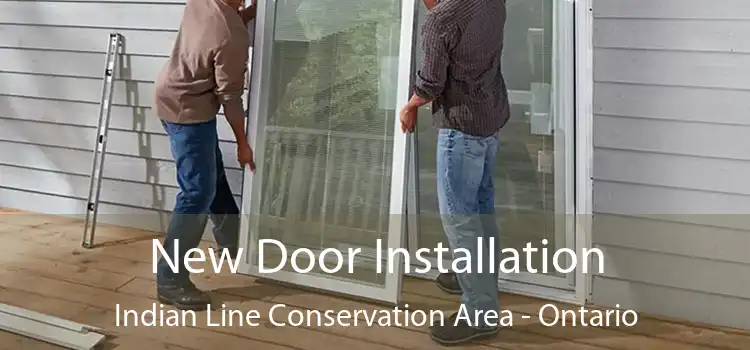 New Door Installation Indian Line Conservation Area - Ontario