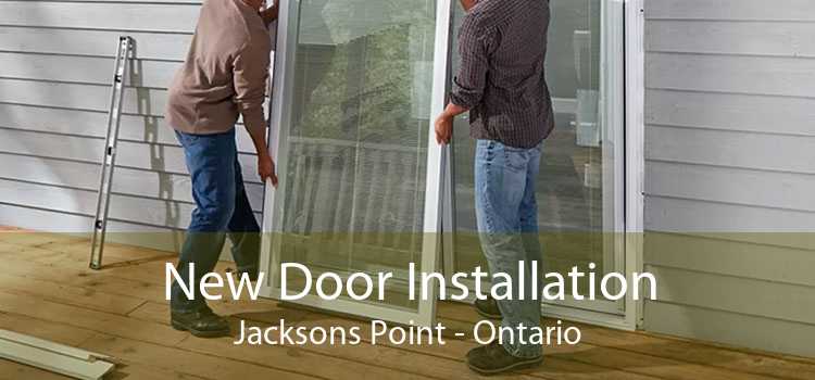 New Door Installation Jacksons Point - Ontario