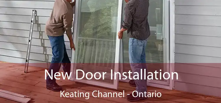 New Door Installation Keating Channel - Ontario